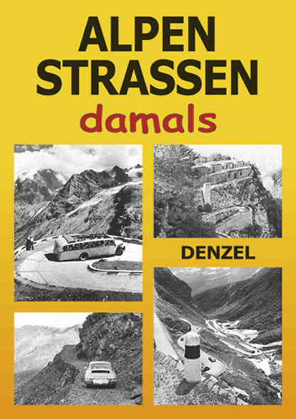 Alpenstra&szlig;en damals - Harald Denzel