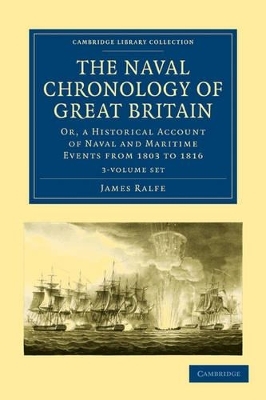 The Naval Chronology of Great Britain 3 Volume Set - James Ralfe