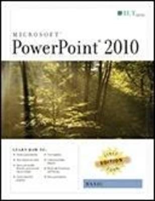 Powerpoint 2010: Basic, First Look Edition, Student Manual