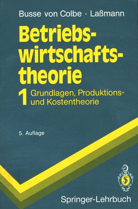Betriebswirtschaftstheorie - Walther Busse von Colbe, Gert La&szlig;mann