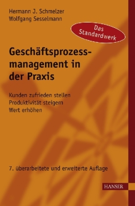 Gesch&auml;ftsprozessmanagement in der Praxis - Hermann J. Schmelzer, Wolfgang Sesselmann