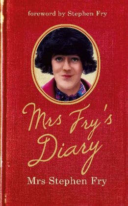 Mrs Fry's Diary - Mrs Stephen Fry