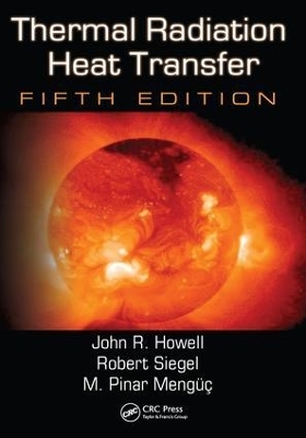 Thermal Radiation Heat Transfer, 5th Edition - John R. Howell, M. Pinar Menguc, Robert Siegel