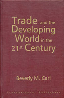 Trade and the Developing World in the 21st Century - Beverly Carl