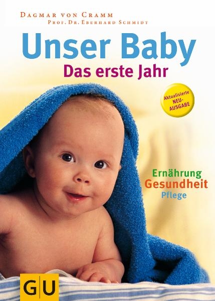 Unser Baby. Das erste Jahr - Dagmar von Cramm, Eberhard Schmidt