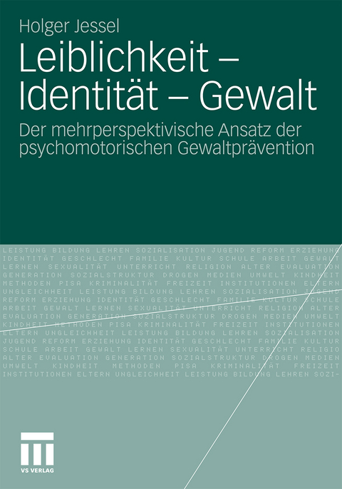 Leiblichkeit - Identit&auml;t - Gewalt - Holger Jessel