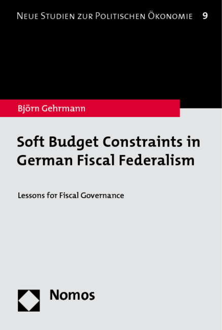 Soft Budget Constraints in German Fiscal Federalism - Bj&ouml;rn Gehrmann