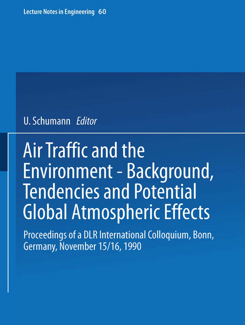 Air Traffic and the Environment &mdash; Background, Tendencies and Potential Global Atmospheric Effects - 