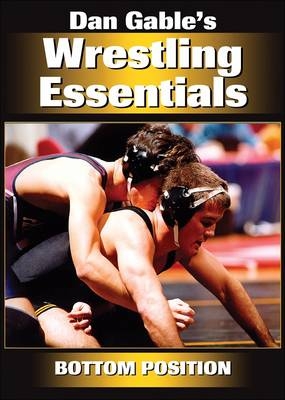 Dan Gable's Wrestling Essentials - Dan Gable