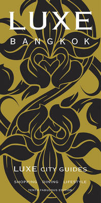 Bangkok Luxe City Guide