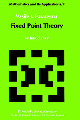 Fixed Point Theory - V. I. Istratescu