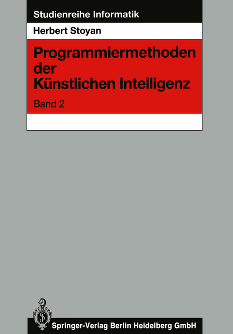 Programmiermethoden der Künstlichen Intelligenz - Herbert Stoyan