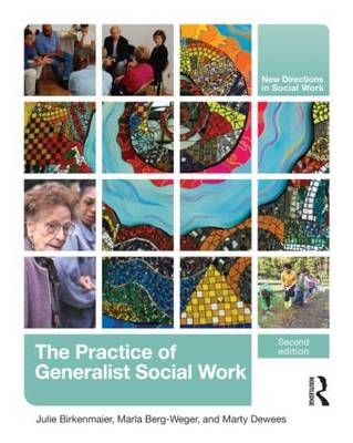 The Practice of Generalist Social Work - Julie Birkenmaier, Marla Berg-Weger