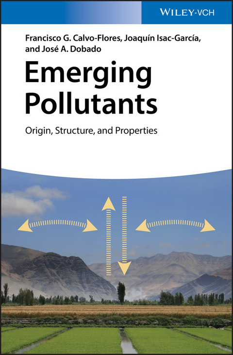 Emerging Pollutants - Francisco G. Calvo-Flores, Joaqu&iacute;n Isac-Garc&iacute;a, Jos&eacute; A. Dobado
