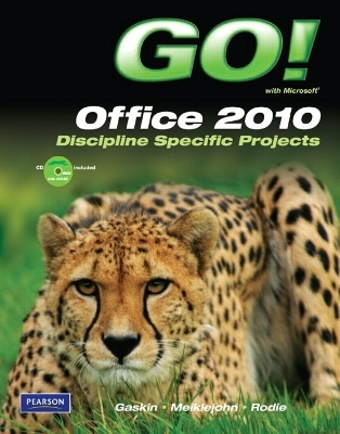 GO! with Microsoft Office 2010, Discipline Specific Projects
