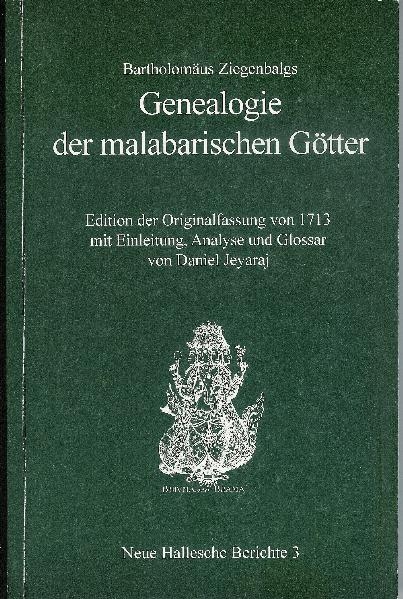 Bartholom&auml;us Ziegenbalgs &bdquo;Genealogie der malabarischen G&ouml;tter&ldquo;