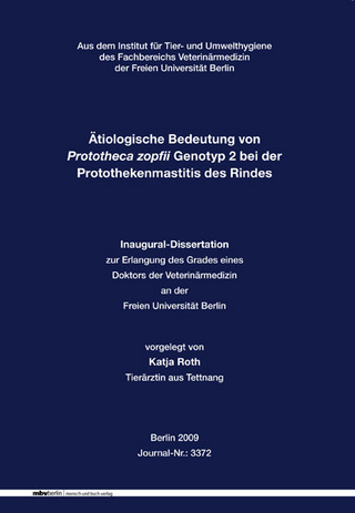 Ätiologische Bedeutung von Prototheca zopfii Genotyp 2 bei der Protothekenmastitis des Rindes