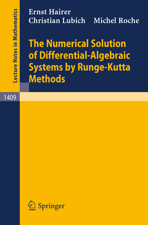 The Numerical Solution of Differential-Algebraic Systems by Runge-Kutta Methods - Ernst Hairer, Christian Lubich, Michel Roche