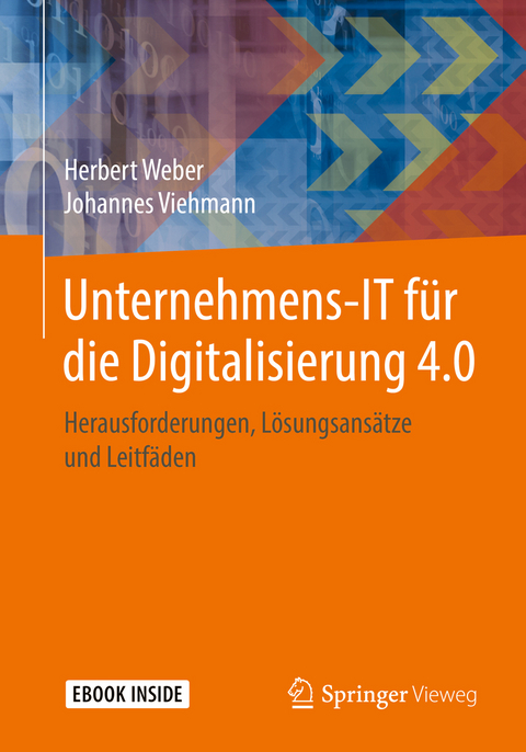 Unternehmens-IT für die Digitalisierung 4.0 - Herbert Weber, Johannes Viehmann