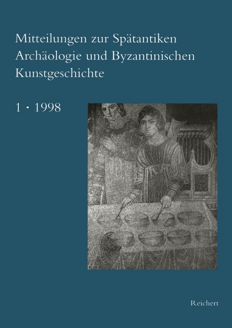 Mitteilungen zur Sp&auml;tantiken Arch&auml;ologie und Byzantinischen Kunstgeschichte
