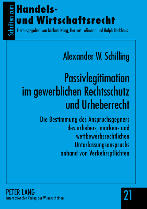 Passivlegitimation im gewerblichen Rechtsschutz und Urheberrecht - Alexander Schilling