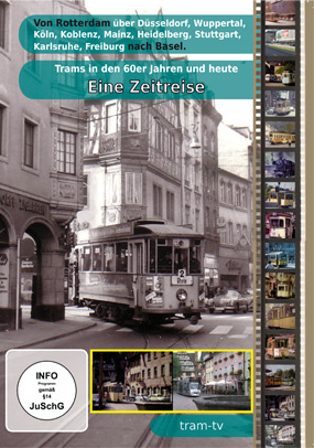 Trams in den 60er Jahren und heute - Eine Zeitreise