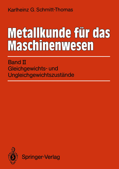 Metallkunde f&uuml;r das Maschinenwesen - Karlheinz G. Schmitt-Thomas