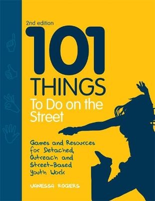 101 Things to Do on the Street - Vanessa Rogers