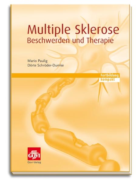 Multiple Sklerose - Beschwerden und Therapie - Mario Paulig, D&ouml;rte Schr&ouml;der-Dumke