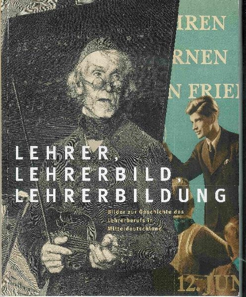 Lehrer, Lehrerbild und Lehrerbildung - 