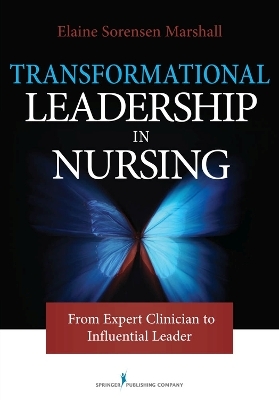 Transforming Leadership in Nursing - Elaine Marshall