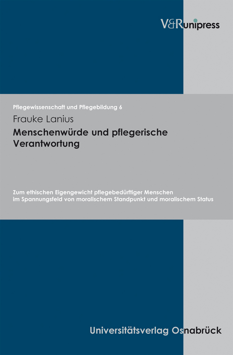 Menschenw&uuml;rde und pflegerische Verantwortung - Frauke Lanius