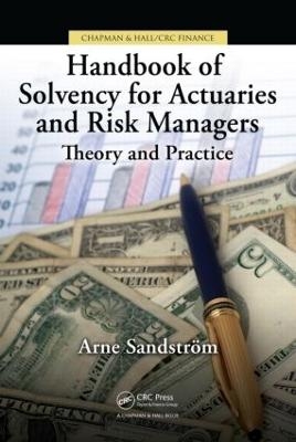 Handbook of Solvency for Actuaries and Risk Managers - Arne Sandström