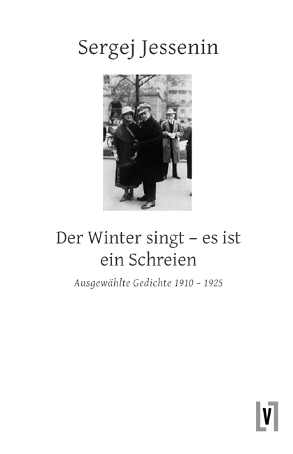 Der Winter singt &ndash; es ist ein Schreien - Sergej Jessenin