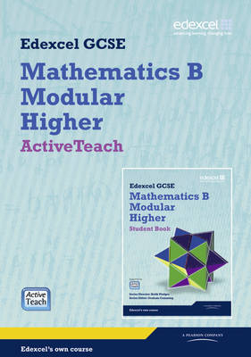 GCSE Maths Edexcel 2010: Spec B Higher ActiveTeach Pack with CDROM