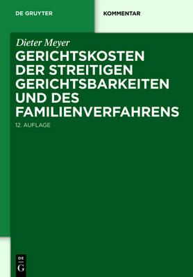 Gerichtskosten der streitigen Gerichtsbarkeiten und des Familienverfahrens - Dieter Meyer