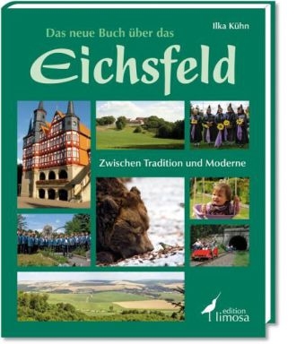 Das neue Buch &uuml;ber das Eichsfeld - Ilka K&uuml;hn