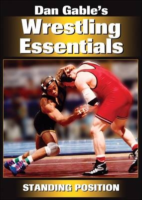 Dan Gable's Wrestling Essentials - Dan Gable