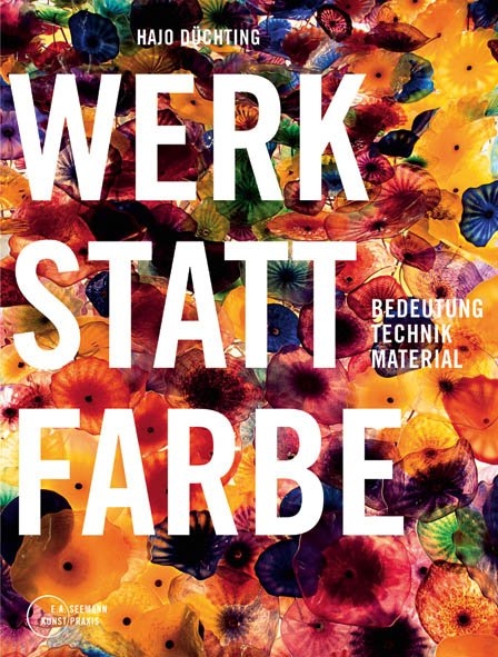 Werkstatt Farbe - Hajo D&uuml;chting