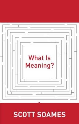 What Is Meaning? - Scott Soames