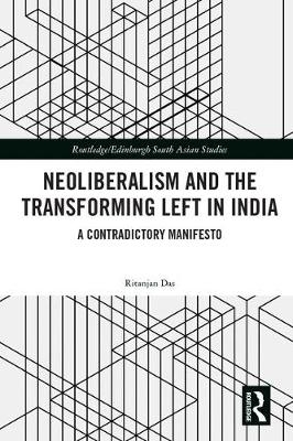 Neoliberalism and the Transforming Left in India