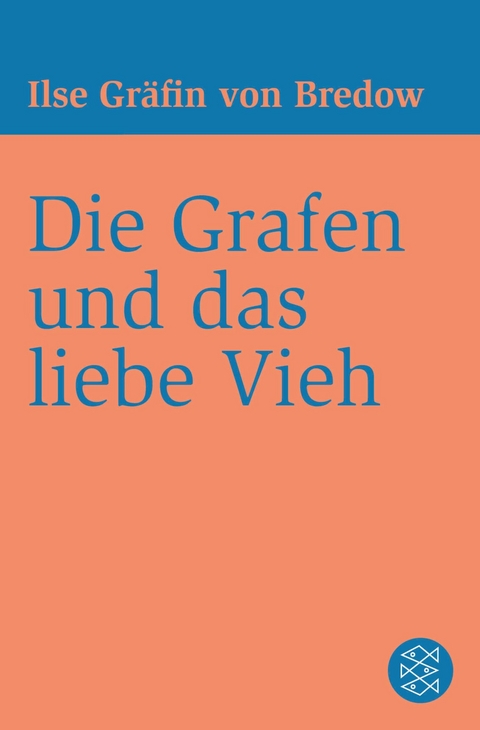 Die Grafen und das liebe Vieh - Ilse Gräfin von Bredow