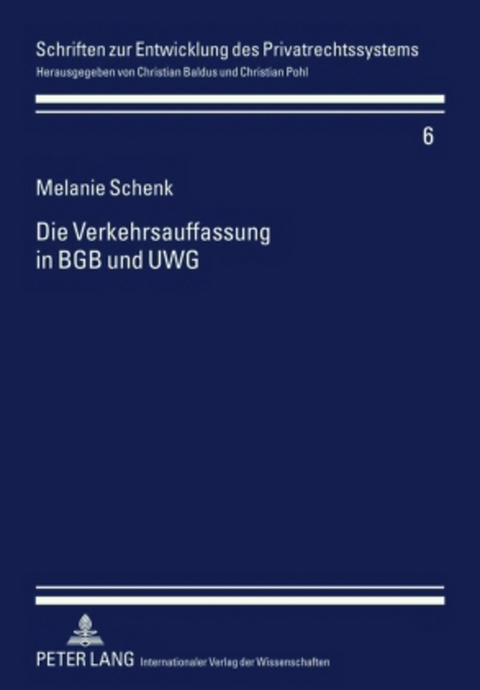 Die Verkehrsauffassung in BGB und UWG - Melanie Schenk