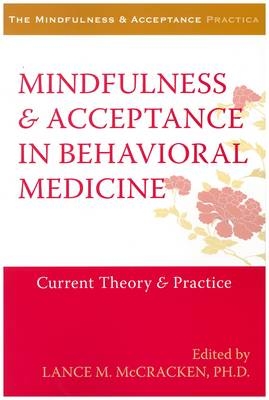 Mindfulness and Acceptance in Behavioral Medicine - Lance M. McCracken