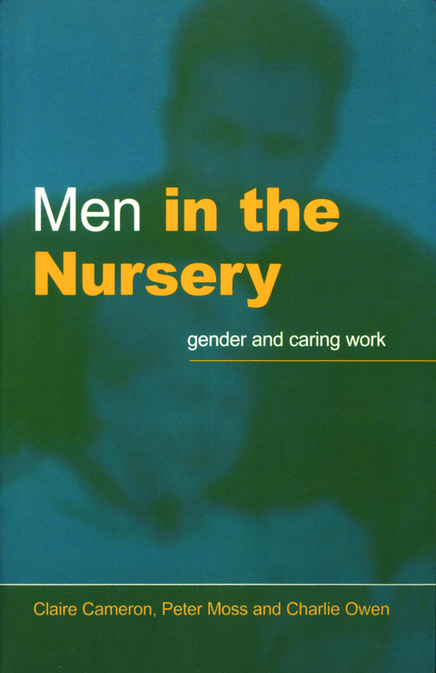 Men in the Nursery - Claire Cameron, Peter Moss, Charlie Owen