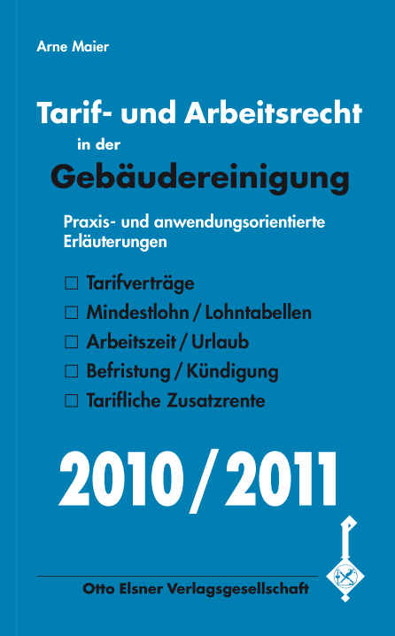Tarif- und Arbeitsrecht in der Geb&auml;udereinigung 2010/2011 - Arne Maier