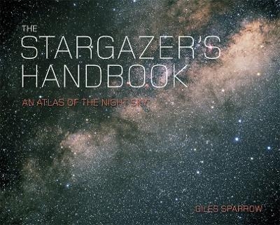 The Stargazer's Handbook - Giles Sparrow