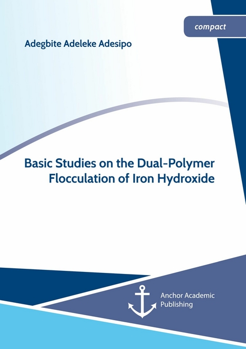 Basic Studies on the Dual-Polymer Flocculation of Iron Hydroxide -  Adegbite Adeleke Adesipo