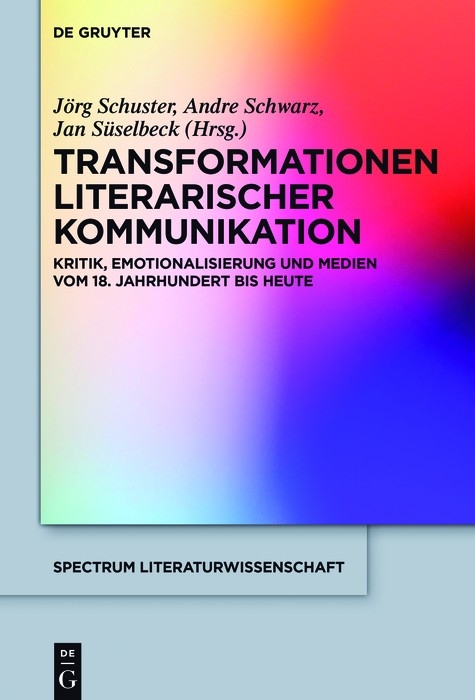 Transformationen literarischer Kommunikation - 