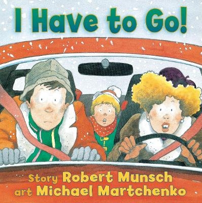 I Have to Go! - Robert Munsch